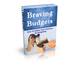 Braving Budgets