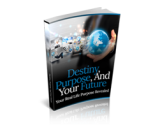 Destiny, Purpose and Your Future