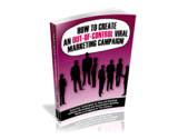 How to Create an Out-Of-Control Viral Marketing Campaign